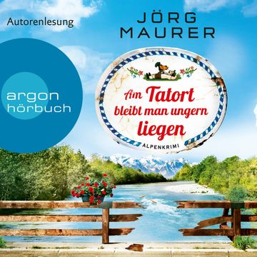 Am Tatort bleibt man ungern liegen - Kommissar Jennerwein ermittelt, Band 12 (ungekürzt) audiobook, Jörg Maurer