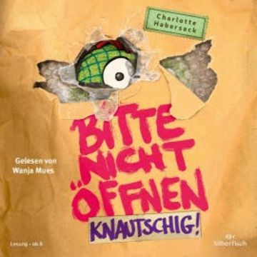 Bitte nicht öffnen 9: Knautschig! audiobook, Charlotte Habersack