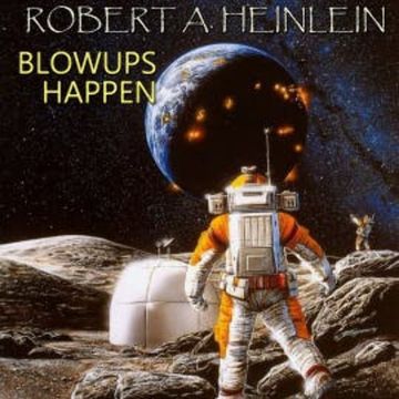 Blowups Happen audiobook, Robert A. Heinlein