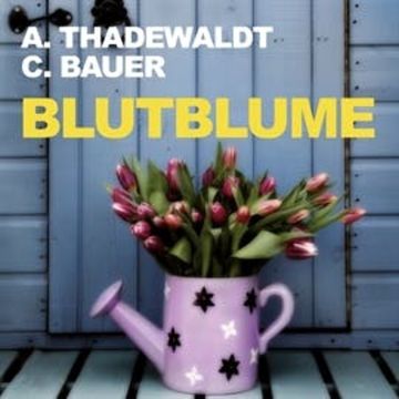Blutblume audiobook, Astrid Thadewaldt, Carsten Bauer