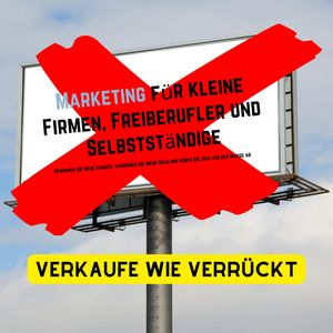 Boom! Verkaufe wie verrückt! Marketing für kleine Firmen, Freiberufler, Einzelunternehmen und Selbstständige, Patrick Lynen