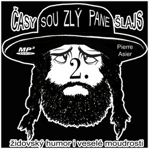 Časy sou zlý pane Šlajs 2, Pierre Asier
