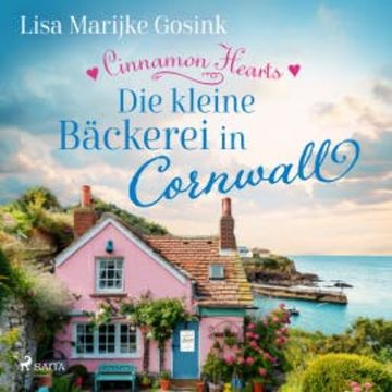 Cinnamon Hearts - Die kleine Bäckerei in Cornwall audiobook, Lisa Marijke Gosink