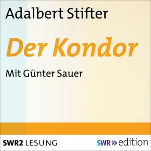 Der Kondor, Adalbert Stifter