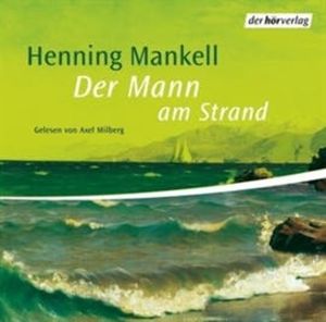 Der Mann am Strand (Kurt Wallander - Die Kurzgeschichten 3), Henning Mankell