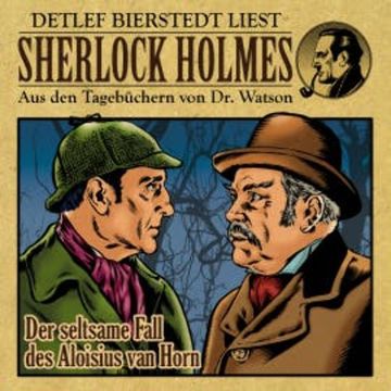 Der seltsame Fall des Aloisius van Horn - Sherlock Holmes audiobook, Gunter Arentzen