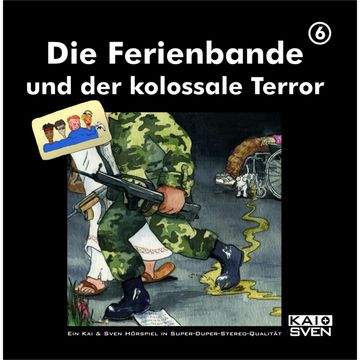 Die Ferienbande und der kolossale Terror (Die Ferienbande 6) audiobook, Chris Peters, Kai Schwind, Matthias Keller, Sven Buchholz