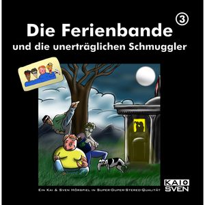 Die Ferienbande und die unerträglichen Schmuggler (Die Ferienbande 3), Chris Peters, Kai Schwind, Matthias Keller, Sven Buchholz