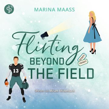 Flirting Beyond the Field | Ein Strangers to Lovers New Adult Sports Romance Hörbuch - Silveroaks, Band 3 (Ungekürzt) audiobook, Marina Maaß