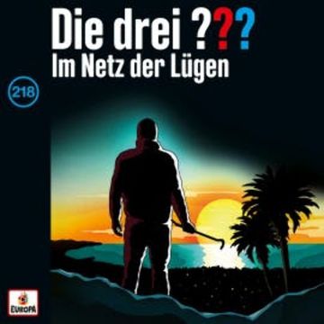 Folge 218: Im Netz der Lügen audiobook, Kari Erlhoff