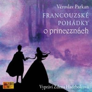 Francouzské pohádky o princeznách, Věroslav Parkan