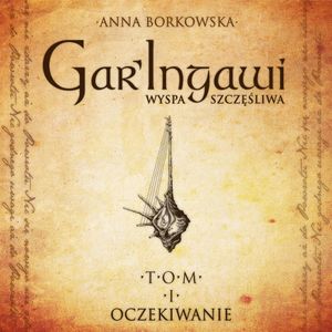 Gar'Ingawi Wyspa Szczęśliwa. Oczekiwanie, Anna Borkowska