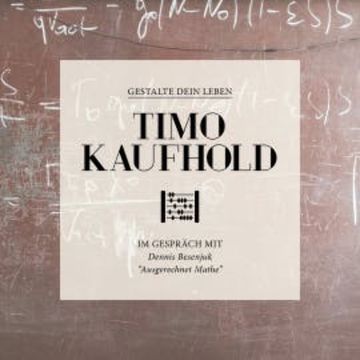 Gestalte dein Leben - Ausgerechnet Mathe audiobook, Timo Kaufhold