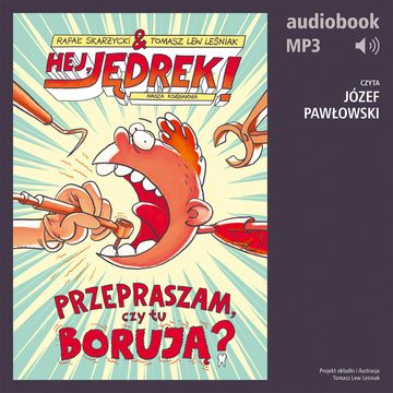 Hej, Jędrek! 1. Przepraszam, czy tu borują? audiobook, Rafał Skarżycki