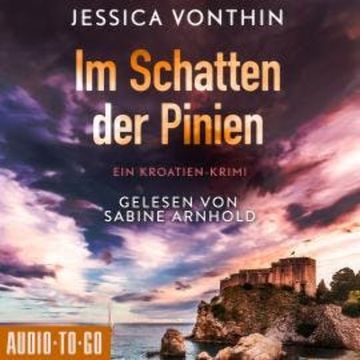Im Schatten der Pinien - Ana Novak, Band 1 (ungekürzt) audiobook, Jessica Vonthin