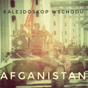 KALEJDOSKOP WSCHODU Afganistan, Piotr Pogorzelski