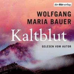 Kaltblut, Wolfgang Maria Bauer