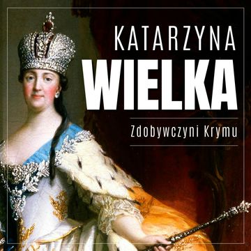 Katarzyna Wielka. Zdobywczyni Krymu audiobook, Michał Gadziński