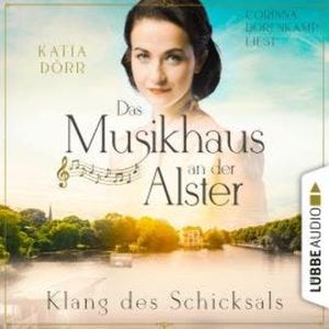 Klang des Schicksals - Das Musikhaus an der Alster, Teil 3 (Ungekürzt), Katja Dörr