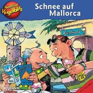 Kommissar Kugelblitz - Schnee auf Mallorca (Ungekürzt) audiobook, Ursel Scheffler