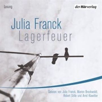 Lagerfeuer audiobook, Julia Franck