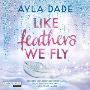 Like Feathers We Fly, Ayla Dade