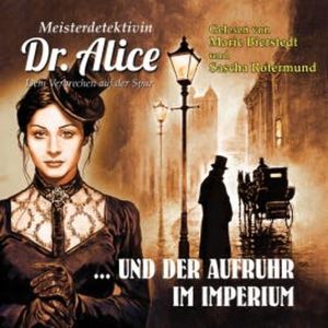 Meisterdetektivin Dr. Alice und der Aufruhr im Imperium, Alice LeBain-Chester