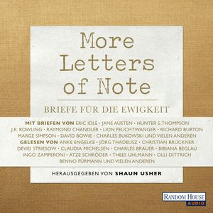 More Letters of Note. Briefe für die Ewigkeit, Shaun Usher