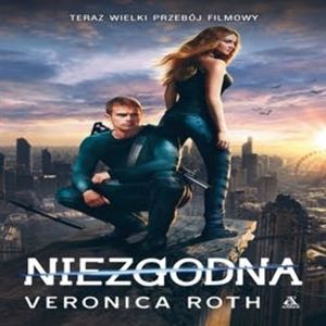 Niezgodna. Tom 1, Veronica Roth