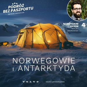 Norweskie Ślady na Antarktydzie. Śladami Rasmussena | Nordyckim Okiem S2O4, Mateusz Grzeszczuk