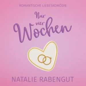 Nur vier Wochen, Natalie Rabengut