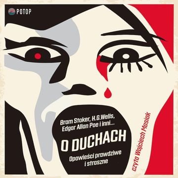 O duchach. Opowieści prawdziwe i straszne audiobook, Bram Stoker, Edgar Allan Poe, Herbert George Wells, Jerome K. Jerome, Oscar Wilde, Rudyard Kipling