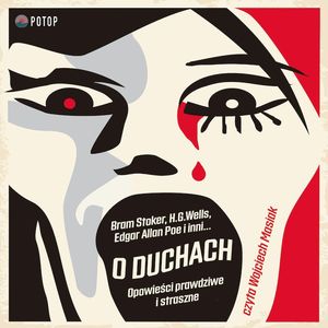 O duchach. Opowieści prawdziwe i straszne, Bram Stoker, Edgar Allan Poe, Herbert George Wells, Jerome K. Jerome, Oscar Wilde, Rudyard Kipling
