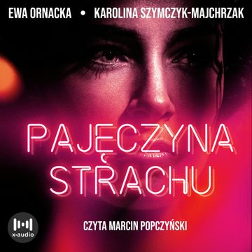 Pajęczyna strachu audiobook, Ewa Ornacka, Karolina Szymczyk-Majchrzak