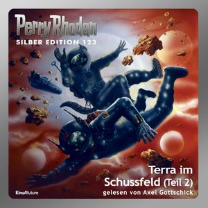 Terra im Schussfeld - Teil 2 (Perry Rhodan Silber Edition 123), Peter Griese