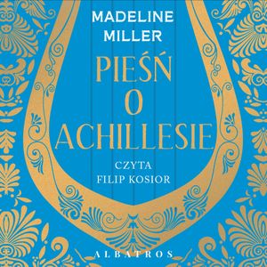 Pieśń o Achillesie, Madeline Miller