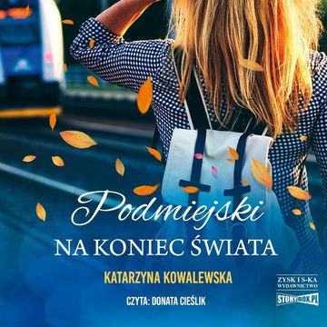 Podmiejski na koniec świata audiobook, Katarzyna Kowalewska