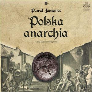 Polska anarchia, Paweł Jasienica