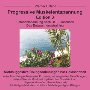 Progressive Muskelentspannung Edition 3, Werner Unland