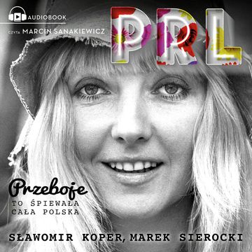 Przeboje PRL audiobook, Marek Sierocki, Sławomir Koper