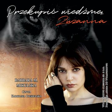 Przekupić wiedźmę. Zuzanna audiobook, Barbara Mikulska