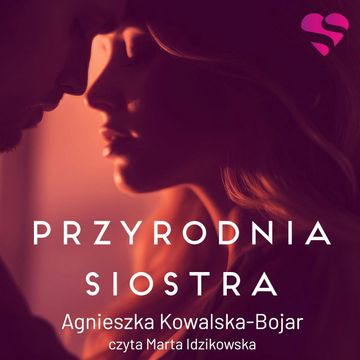 Przyrodnia siostra audiobook, Agnieszka Kowalska-Bojar