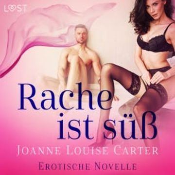 Rache ist süß - Erotische Novelle audiobook, Joanne Louise Carter