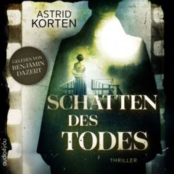 Schatten des Todes audiobook, Astrid Korten