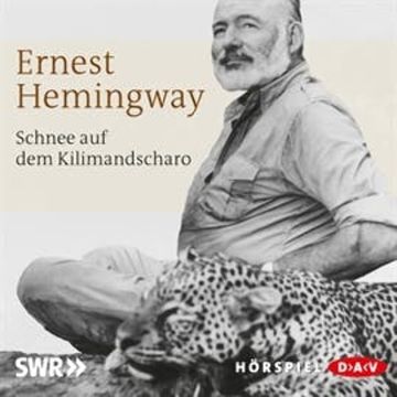 Schnee auf dem Kilimandscharo audiobook, Ernest Hemingway