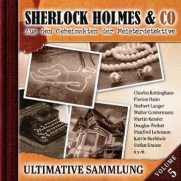 Sherlock Holmes & Co, Ultimative Sammlung Volume 5 (ungekürzt) audiobook, Willis Grandt