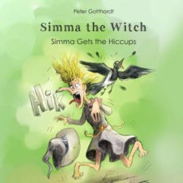 Simma the Witch #1: Simma Gets the Hiccups audiobook, Peter Gotthardt