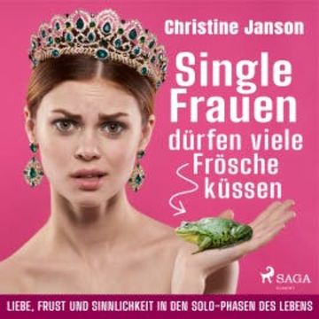 Single-Frauen dürfen viele Frösche küssen audiobook, Christine Janson
