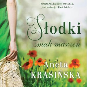 Słodki smak marzeń, Aneta Krasińska