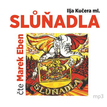 Slůňadla audiobook, Ilja Kučera ml.